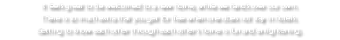 It feels great to be welcomed to a new home, while we hands over our own. There is so much extra that you get for free when one does not stay in hotels. Getting to know each other through each other's home is fun and enlightening.